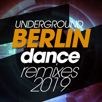 Various Artists - Underground Berlin Dance Remixes 2019