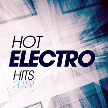 Various Artists - Hot Electro Hits 2019