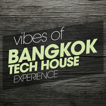Various Artists - Vibes of Bangkok Tech House Experience