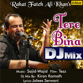 Rahat Fateh Ali Khan - Tere Bina (DJ Mix) (From "Tezz")