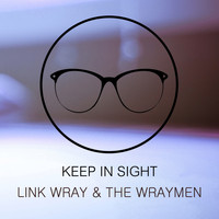 Link Wray & The Wraymen - Keep In Sight