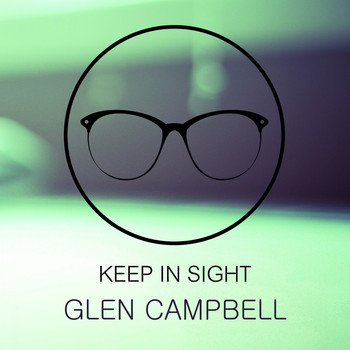 Glen Campbell - Keep In Sight