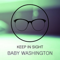 Baby Washington - Keep In Sight