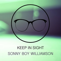 Sonny Boy Williamson - Keep In Sight