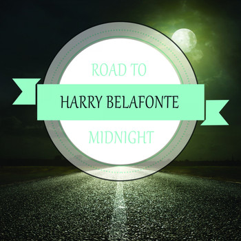 Harry Belafonte - Road To Midnight