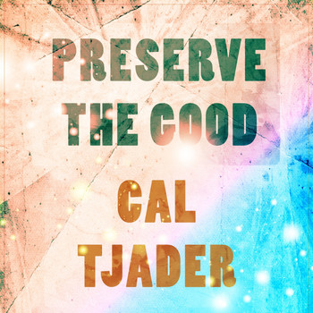 Cal Tjader - Preserve The Good