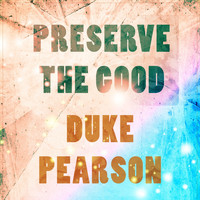 Duke Pearson - Preserve The Good