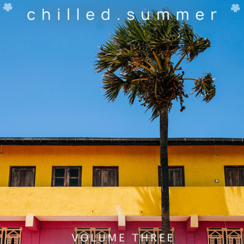 Various Artists - Chilled Summer, Vol. 3 (Summer Is Coming. We Got The Perfect Soundtrack. Fantastic Selection Of The Latest Deep House Tunes.)