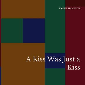 Lionel Hampton - A Kiss Was Just a Kiss