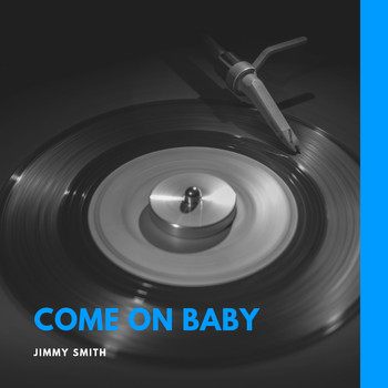 Jimmy Smith - Come On Baby