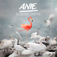 Anie - Nobody like Me