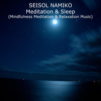 Seisol Namiko - Meditation & Sleep (Mindfulness Meditation & Relaxation Music)