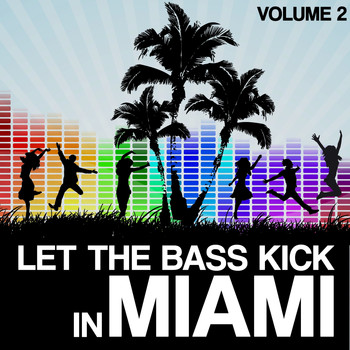 Various Artists - Let The Bass Kick In Miami, Vol. 2