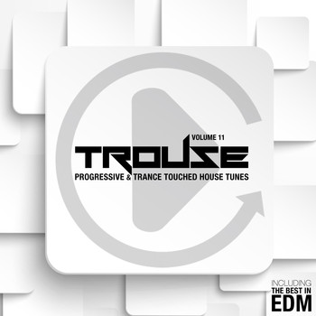 Various Artists - Trouse!, Vol. 11 - Progressive & Trance Touched House Tunes