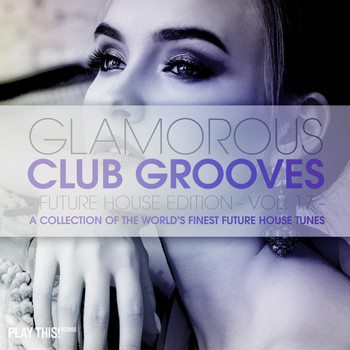 Various Artists - Glamorous Club Grooves - Future House Edition, Vol. 17