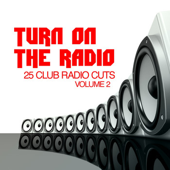 Various Artists - Turn On The Radio, Vol. 2 - 25 Club Radio Cuts