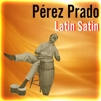 Pérez Prado - Latin Satin