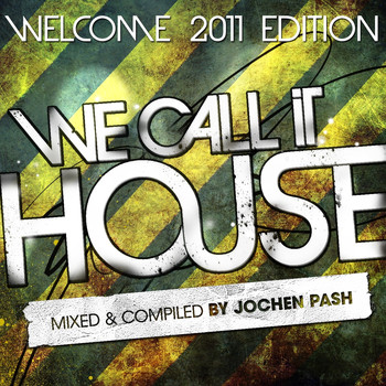 Various Artists - We Call It House - Welcome 2011 Edition