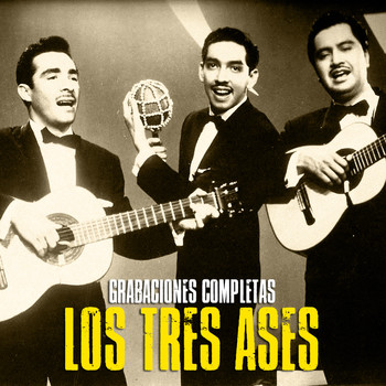 Los Tres Ases - Grabaciones Completas (Remastered)