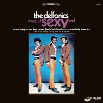 The Delfonics - Sound of Sexy Soul