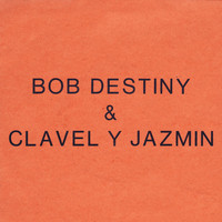 Paco Clavel - Bob Destiny & Clavel y Jazmín