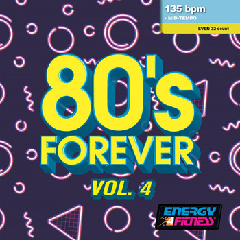 Various Artists - 80's Forever 04 (Mixed Compilation for Fitness & Workout - 135 BPM - 32 Count - Ideal for Mid-Tempo)