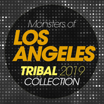 Various Artists - Monsters of Los Angeles Tribal 2019 Collection