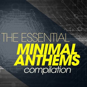Various Artists - The Essential Minimal Anthems Compilation