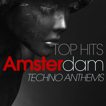 Various Artists - Top Hits Amsterdam Techno Anthems