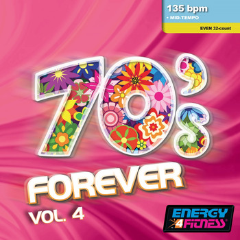 Various Artists - 70's Forever Vol. 4 (Mixed Compilation for Fitness & Workout - 135 BPM - 32 Count - Ideal for Mid-Tempo)