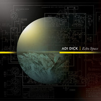 Adi Dick - Echo Space