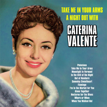 Caterina Valente - Take Me In Your Arms:A Night Out with Caterina Valente