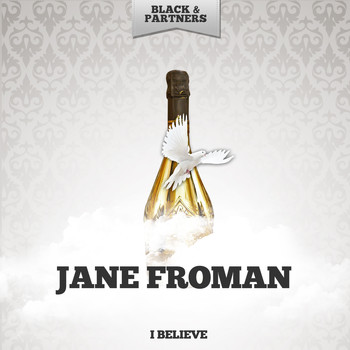 Jane Froman - I Believe