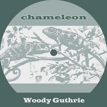 Woody Guthrie - Chameleon