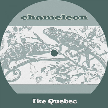 Ike Quebec - Chameleon