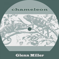 Glenn Miller & His Orchestra - Chameleon