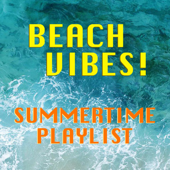 Various Artists - Beach Vibes! Summertime Playlist