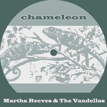 Martha Reeves & The Vandellas - Chameleon