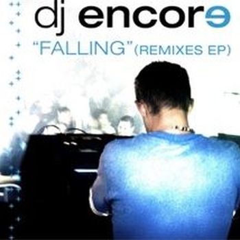 DJ Encore - Falling Remixes