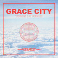Grace City (featuring Evan Craft) - Todos Lo Verán