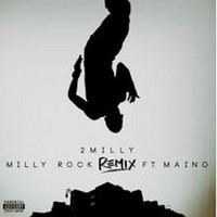 2 Milly - Milly Rock Remix feat. Maino (Explicit)