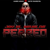 Jay El Revelde - PERREO