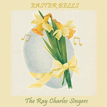The Ray Charles Singers, The Ray Conniff Singers - Easter Bells
