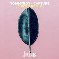 Tommyboy - Capture (Juiced Remix)