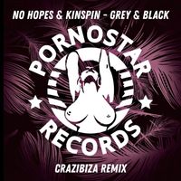 No Hopes and Kinspin - Grey & Black (Crazibiza Remix)