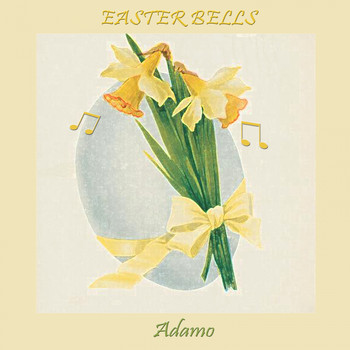 Adamo - Easter Bells