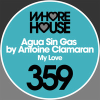 Antoine Clamaran, Agua Sin Gas - My Love