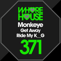 Monkeye - Ride My K__G / Get Away