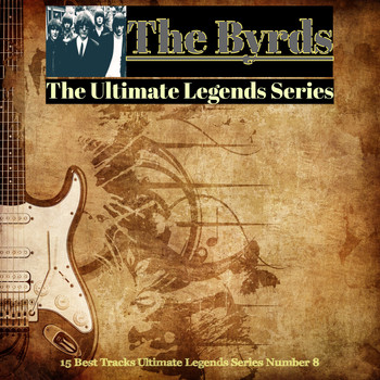 The Byrds - The Byrds / The Ultimate Legends Series (15 Best Tracks Ultimate Legends Series Number 8)