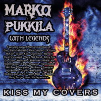 Marko Pukkila - Marko Pukkila with Legends: Kiss My Covers